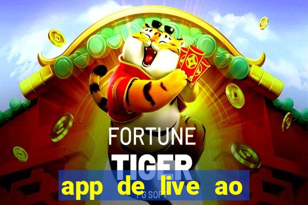 app de live ao vivo 18